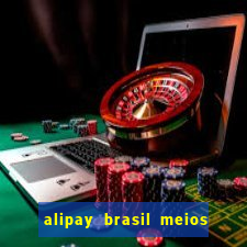 alipay brasil meios de pagamento ltda